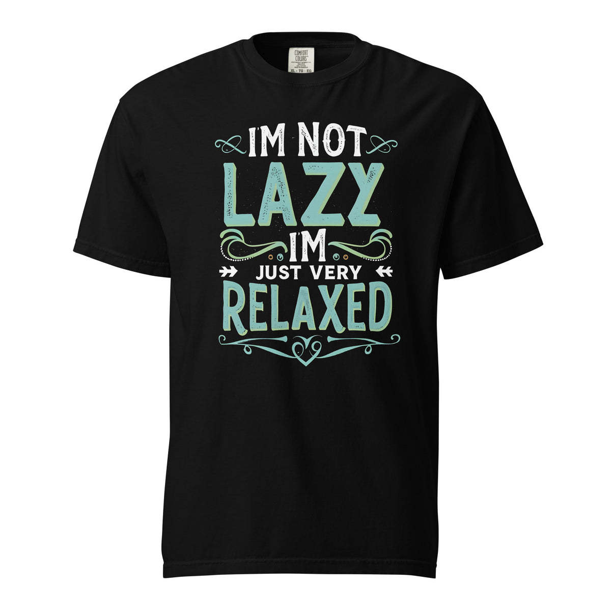 I AM NOT LAZY I AM JUST VERY RELAXED-T shirt