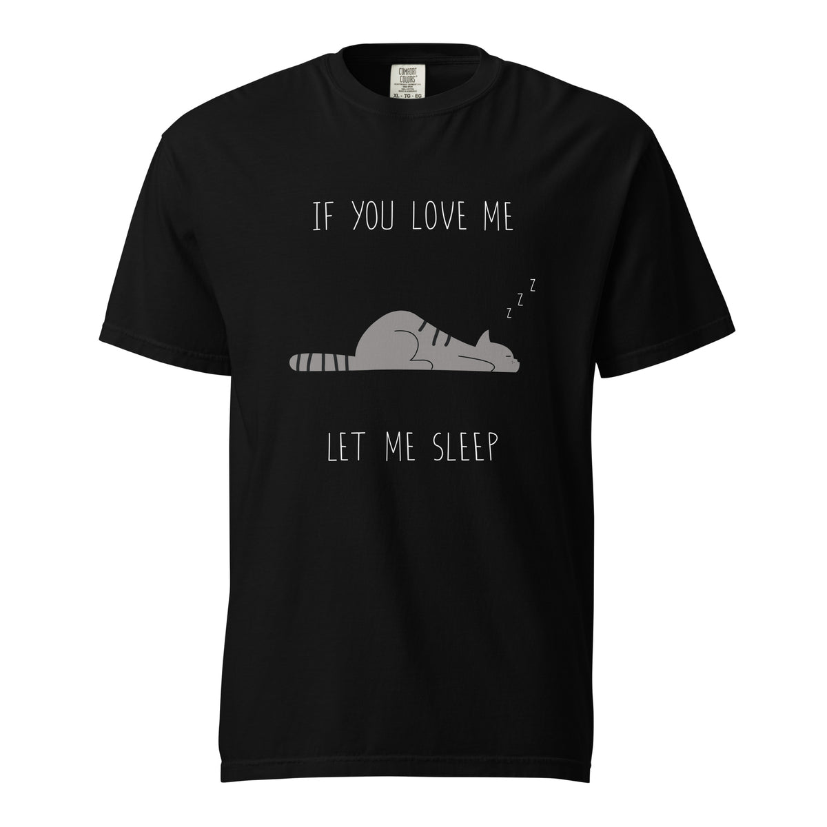 If you love me let me sleep-T shirt