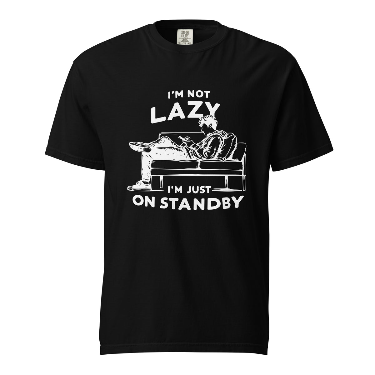 i am not lazy i'm just on standby -T shirt