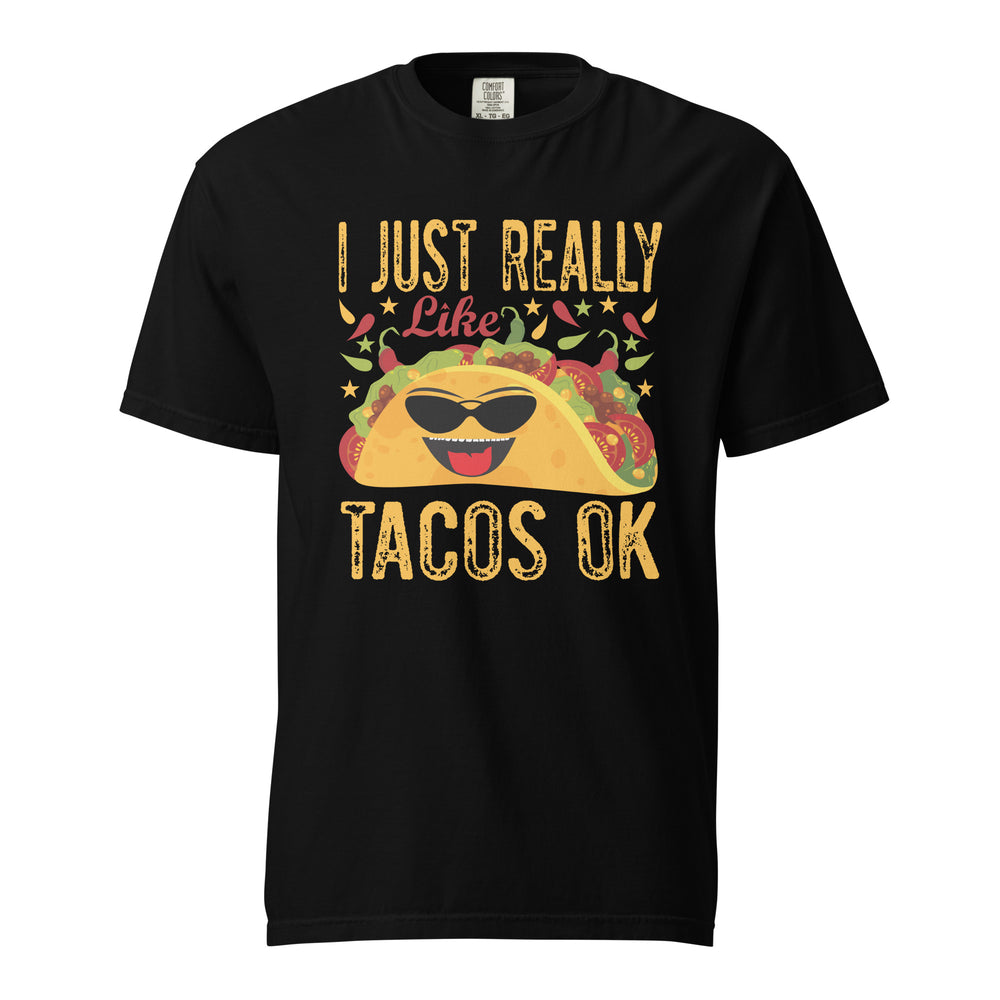 I just really like Taco ok -T shirt